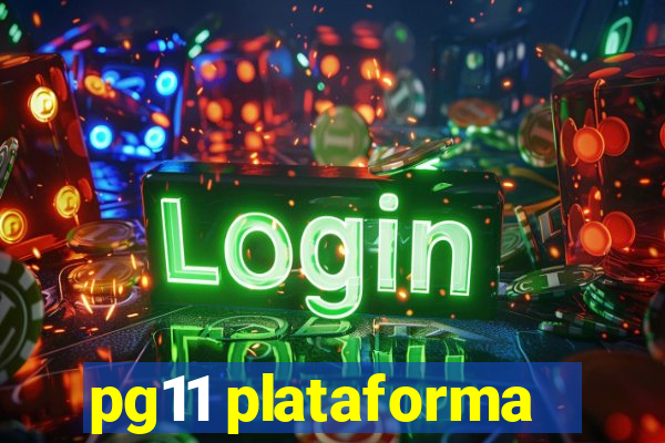 pg11 plataforma